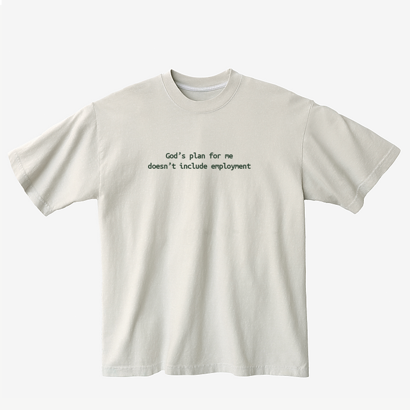 God's plan for me doesn't include employment